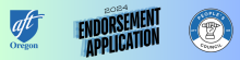 AFT-Oregon 2024 Endorsement Application