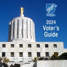 AFT-Oregon 2024 Voter's Guide