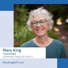 Mary King, Treasurer, Working Families Party MaryKingWFP.com