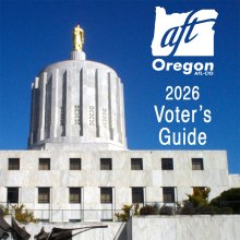 AFT-Oregon 2026 Voter's Guide